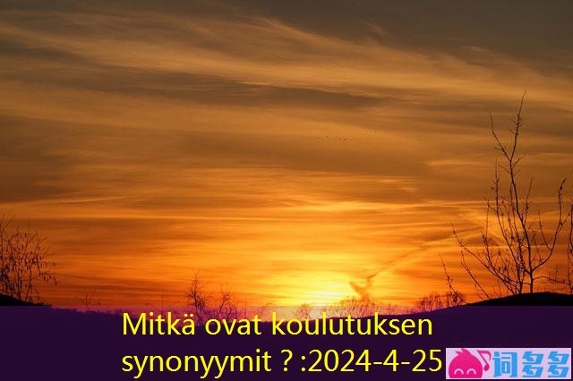 Mitkä ovat koulutuksen synonyymit?