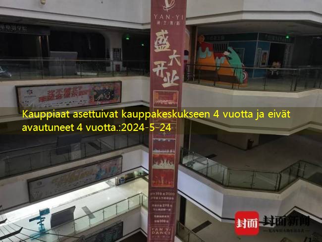 Kauppiaat asettuivat kauppakeskukseen 4 vuotta ja eivät avautuneet 4 vuotta.